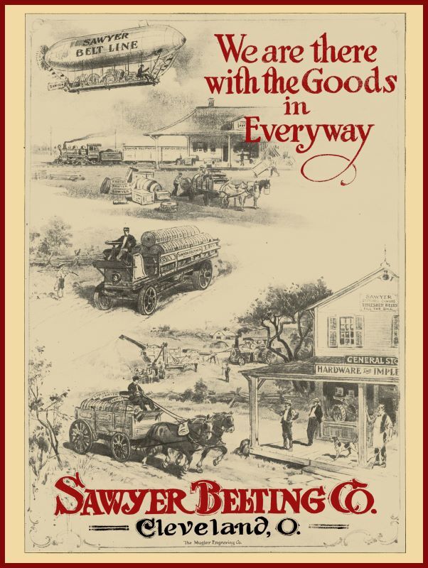 1910 Sawyer Belting Co. NEW Metal Sign: With the Goods in Every Way – Cleveland