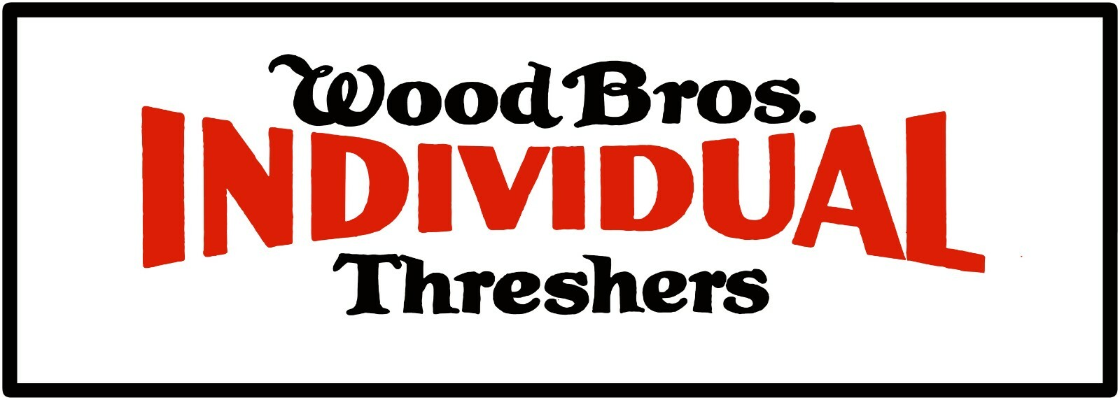 Wood Brothers Individual Thresher Sign 12&Prime; x 36&Prime; USA STEEL XL Size – 4 POUNDS