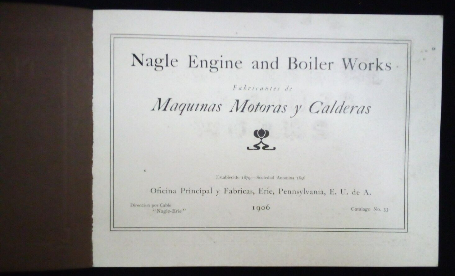 ANTIQUE 1906 NAGLE ENGINE AND BOILER WORKSCATALOG NO. 53 IN SPANISH a