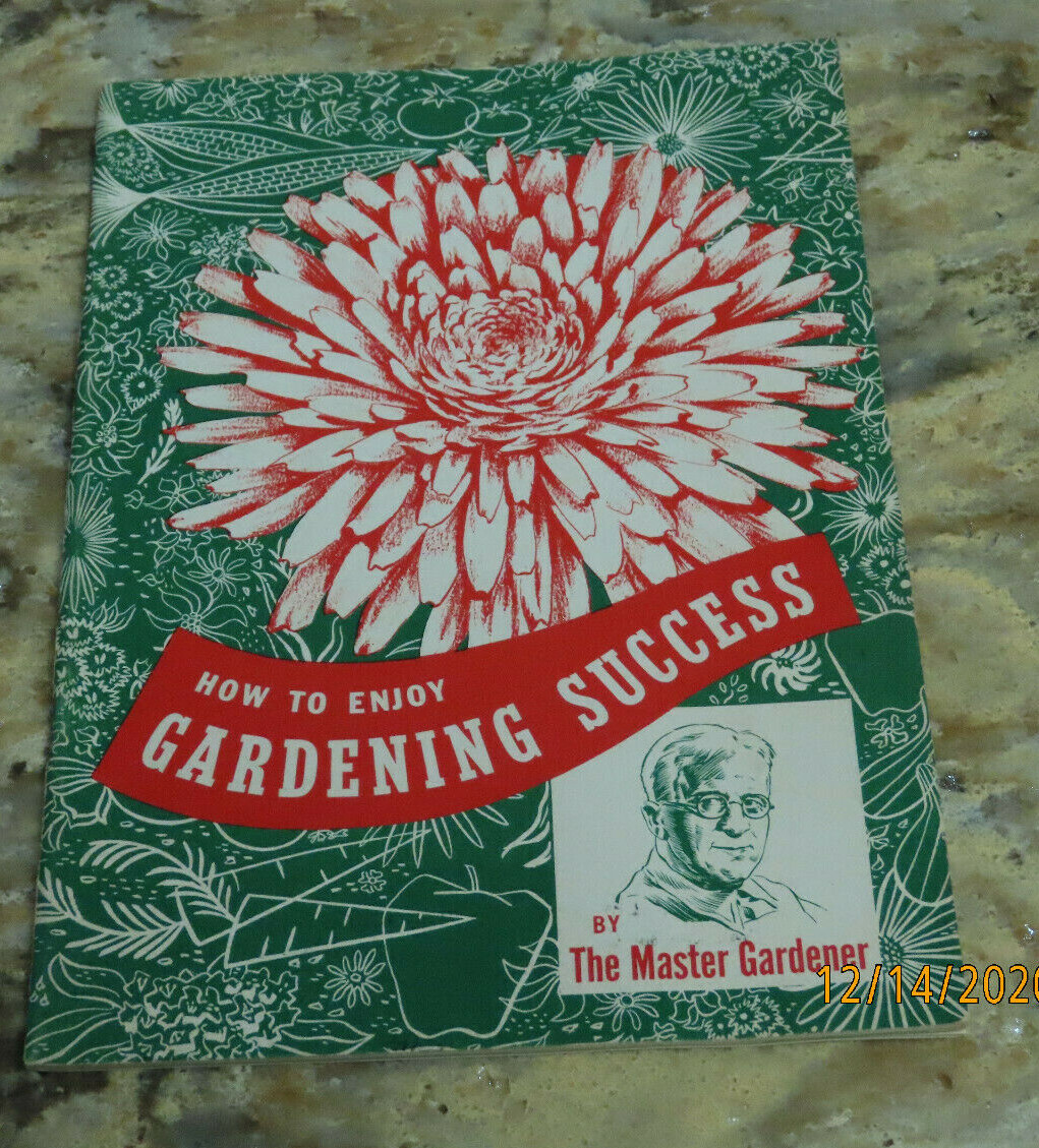 VINTAGE BOOK: HOW TO ENJOY GARDENING SUCCESS BY THE MASTER GARDENER 1951