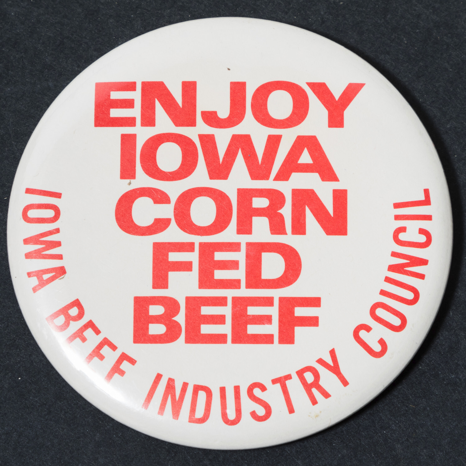 « Enjoy Corn Fed Beef Iowa » Iowa Beef Industry Council – Vintage Pinback 3-3/8&Prime;