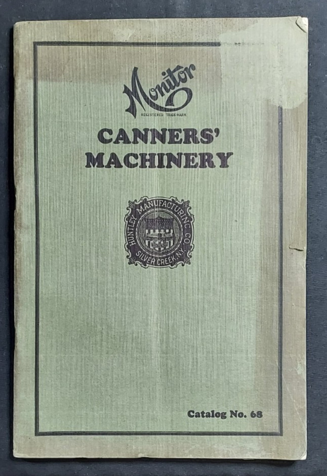 1924 Catalog Monitor Canners Machinery Huntley Manufacturing Co Silver Creek NY