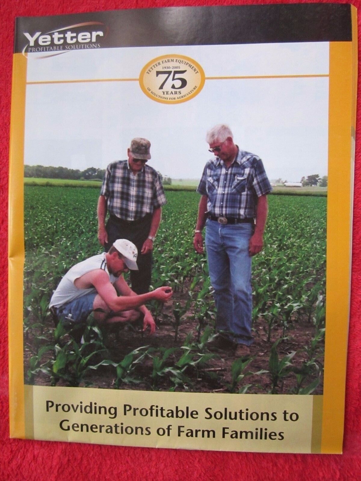 2005 YETTER FARM EQUIPMENT 75 YEARS 11&Prime;x17&Prime;, 24 PAGE BROCHURE