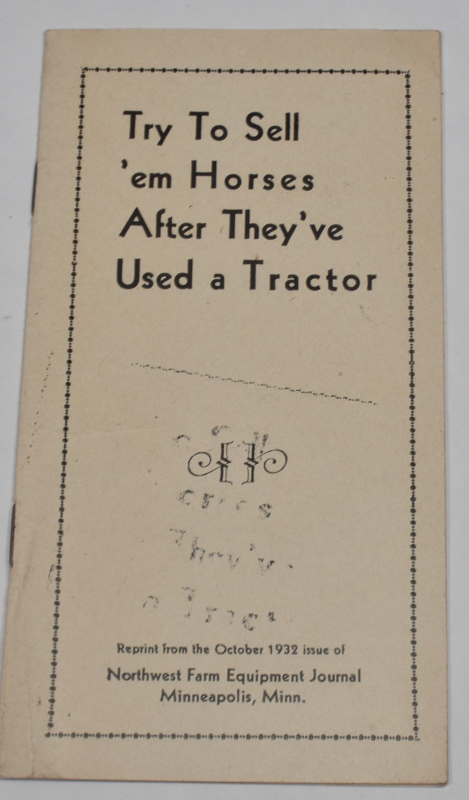 1932 Vintage Try to Sell Em Horses After They&rsquo;ve Used a Farm Tractor Brochure