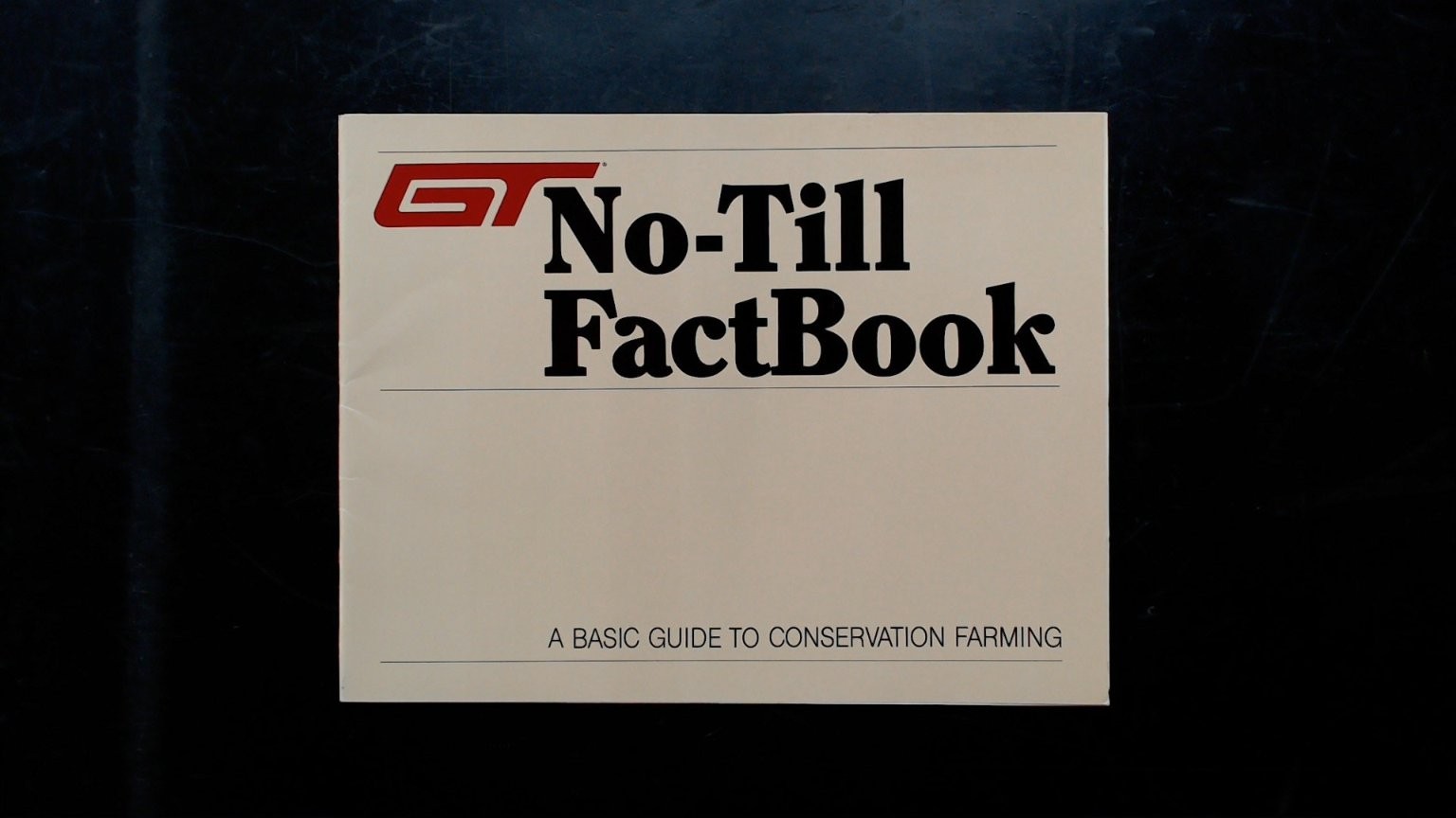 GT No-Till FactBook Agriculture Brochure Conservation Farming Guide