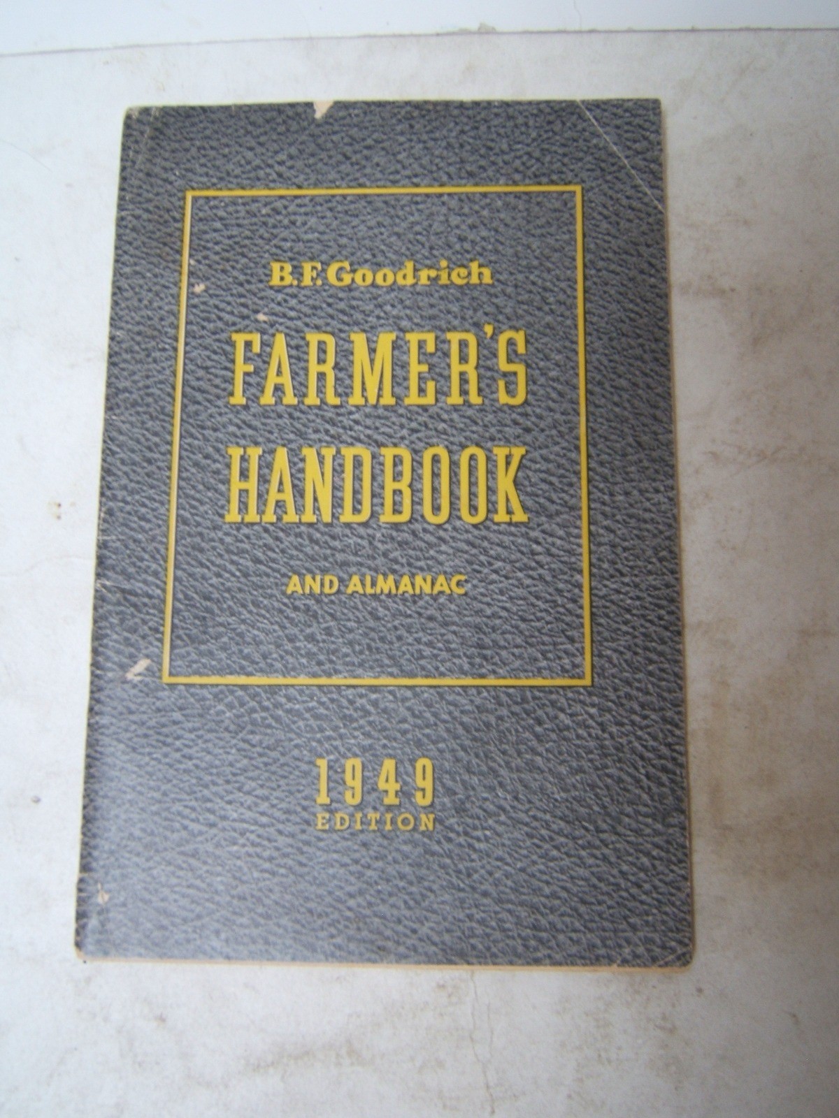 B F Goodrich Farmer&rsquo;s Handbook and Almanac 1949 Good Condition