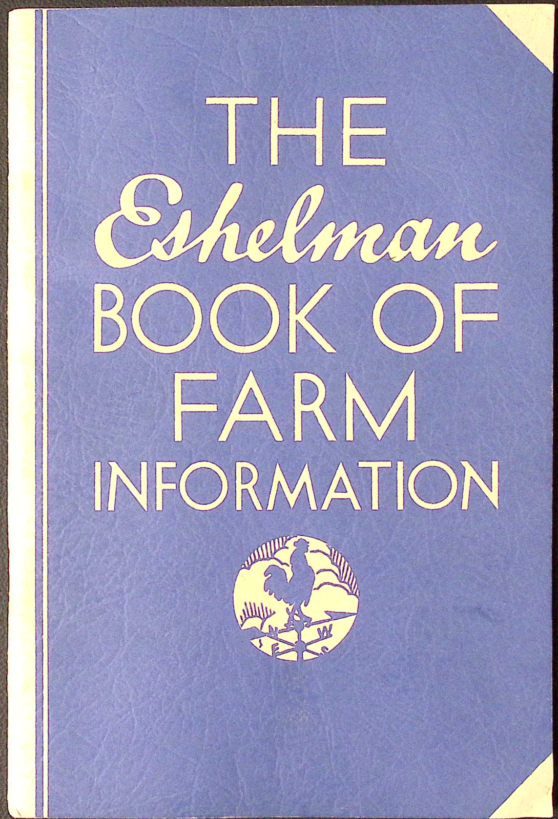 1933 The Eshelman Book of Farm Information Livestock Crops Illustrated Booklet
