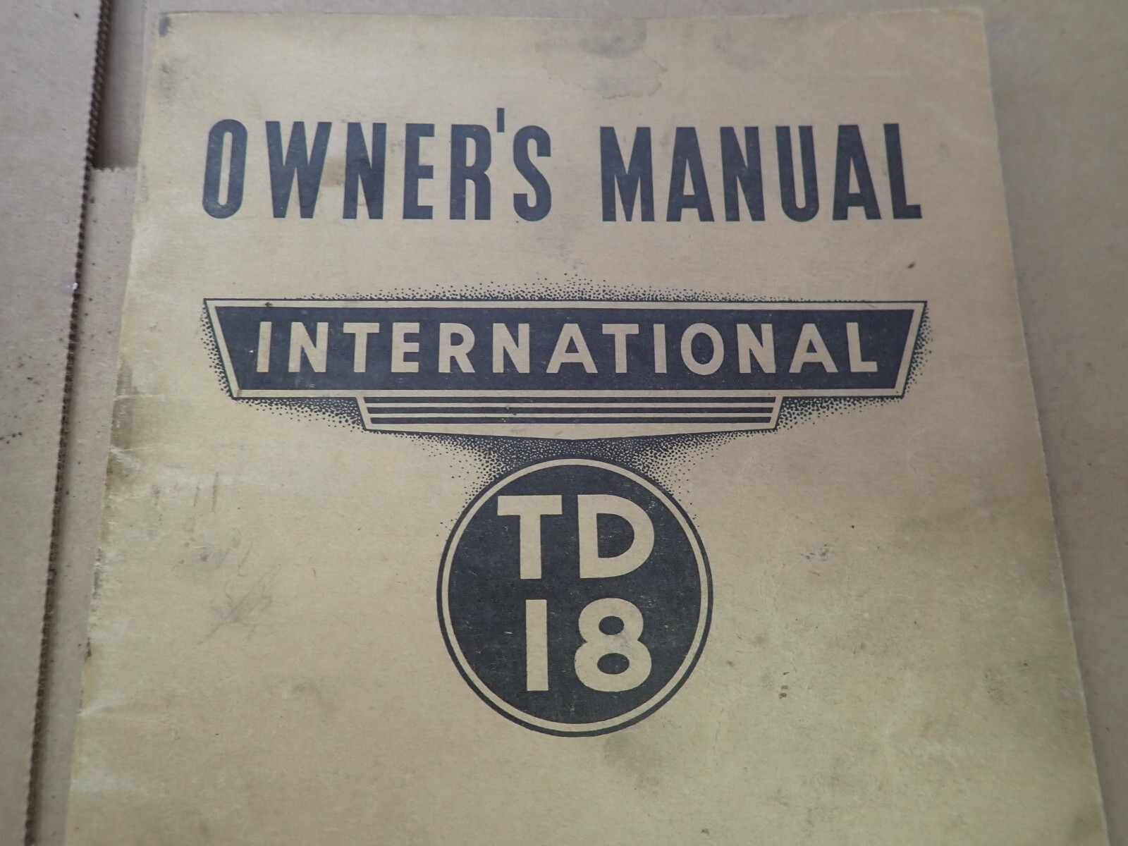 Original 1939 -1949 International Harvester TD 18 Crawler Tractor Owners Manual