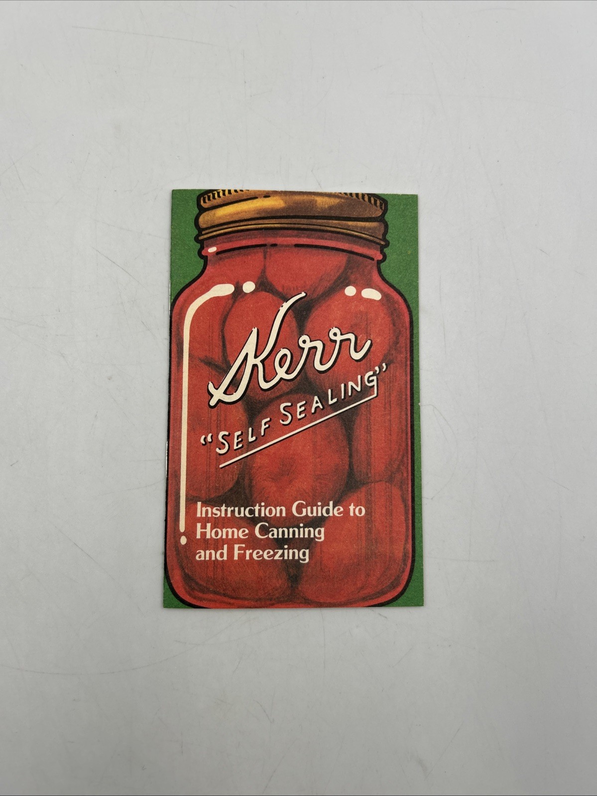1984 Kerr Self Sealing Instruction Guide to Home Canning & Freezing Pamphlet