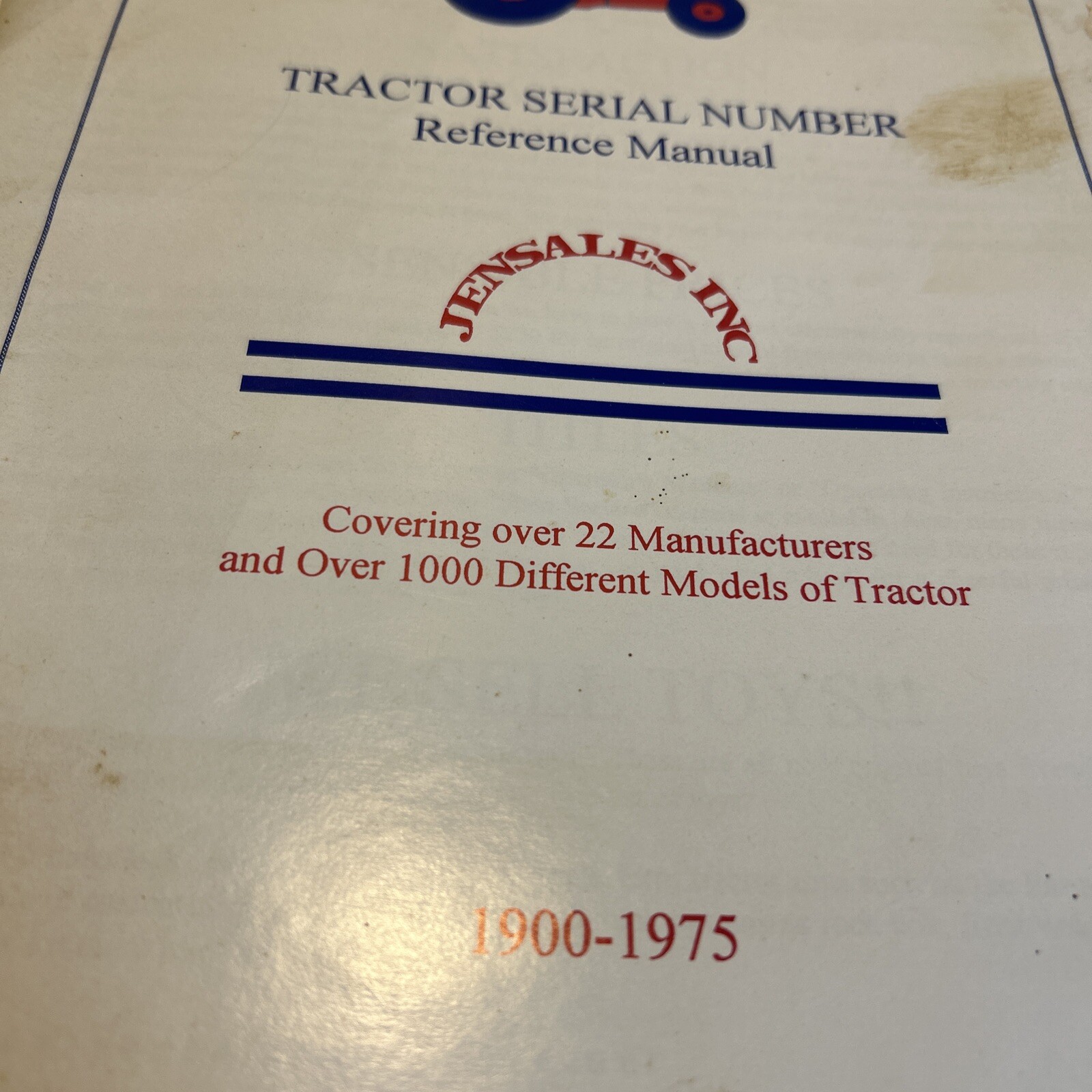 1900-1975 JENSALES INC. TRACTOR SERIAL NUMBER REFERENCE MANUAL COVERS 22 BRANDS