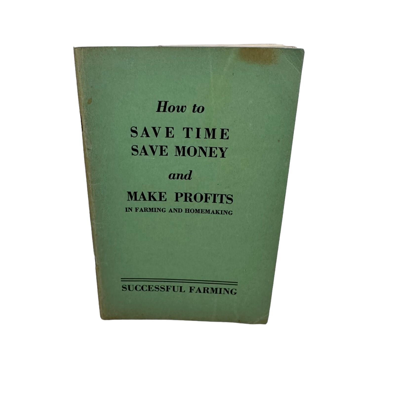 Successful Farming How to Save Time Save Money and Make Profits 1932