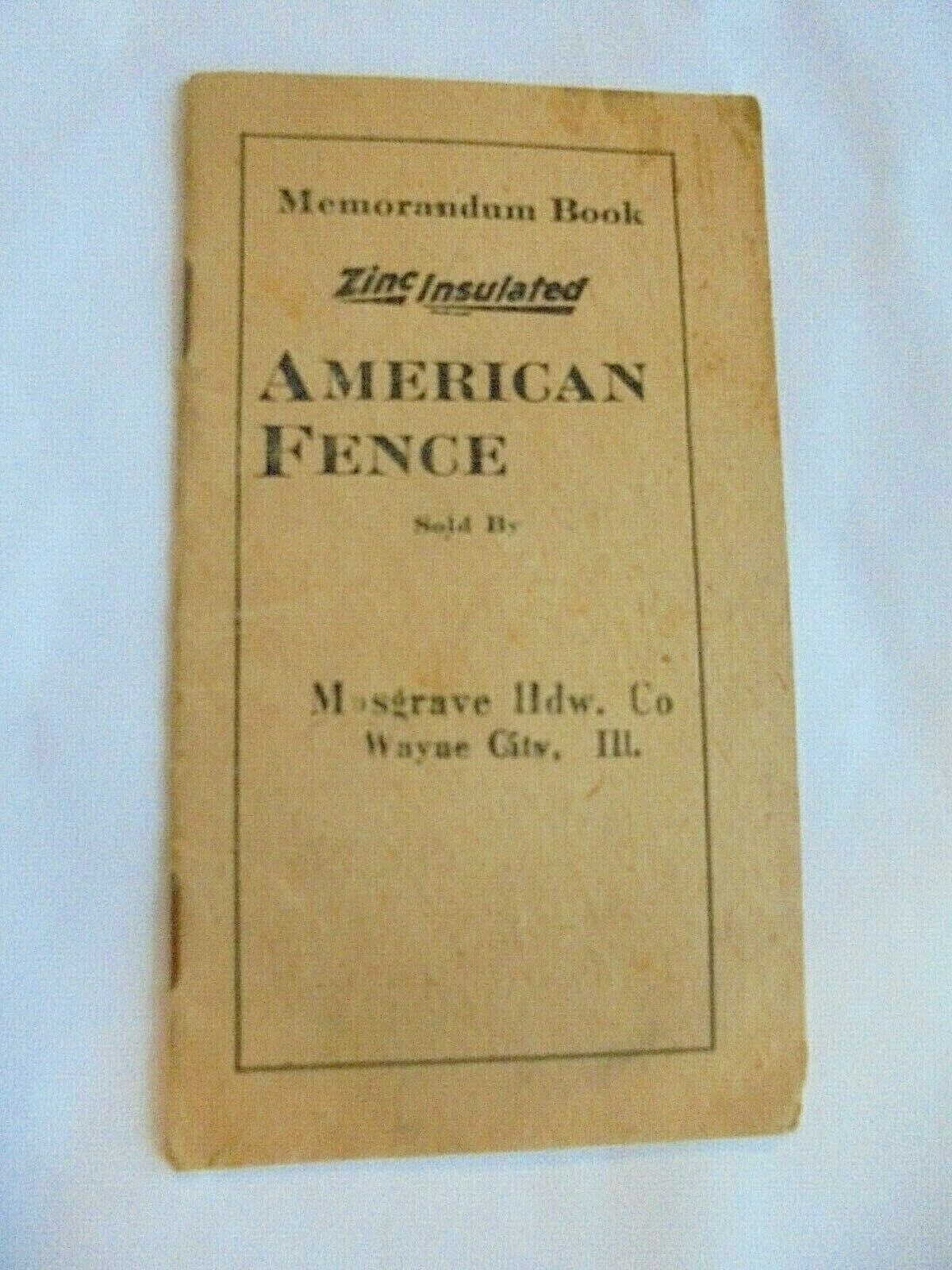 Vintage Mustgrave Hardware Co Wayne City ILL. American Fence Pocket Note Book