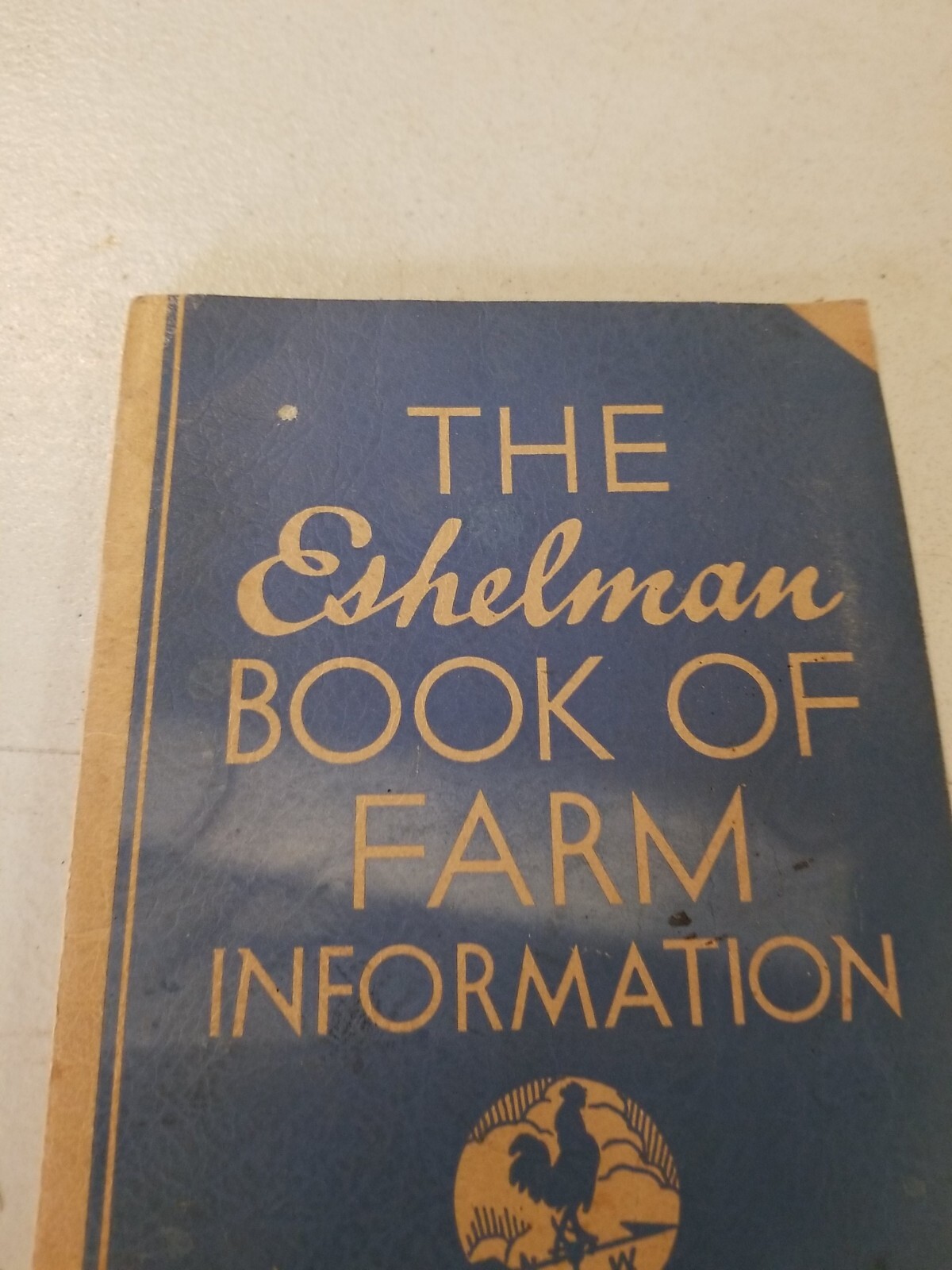 1937 ESHELMAN BOOK OF FARM INFORMATION Breeds Dairy Chickens Crops Photos