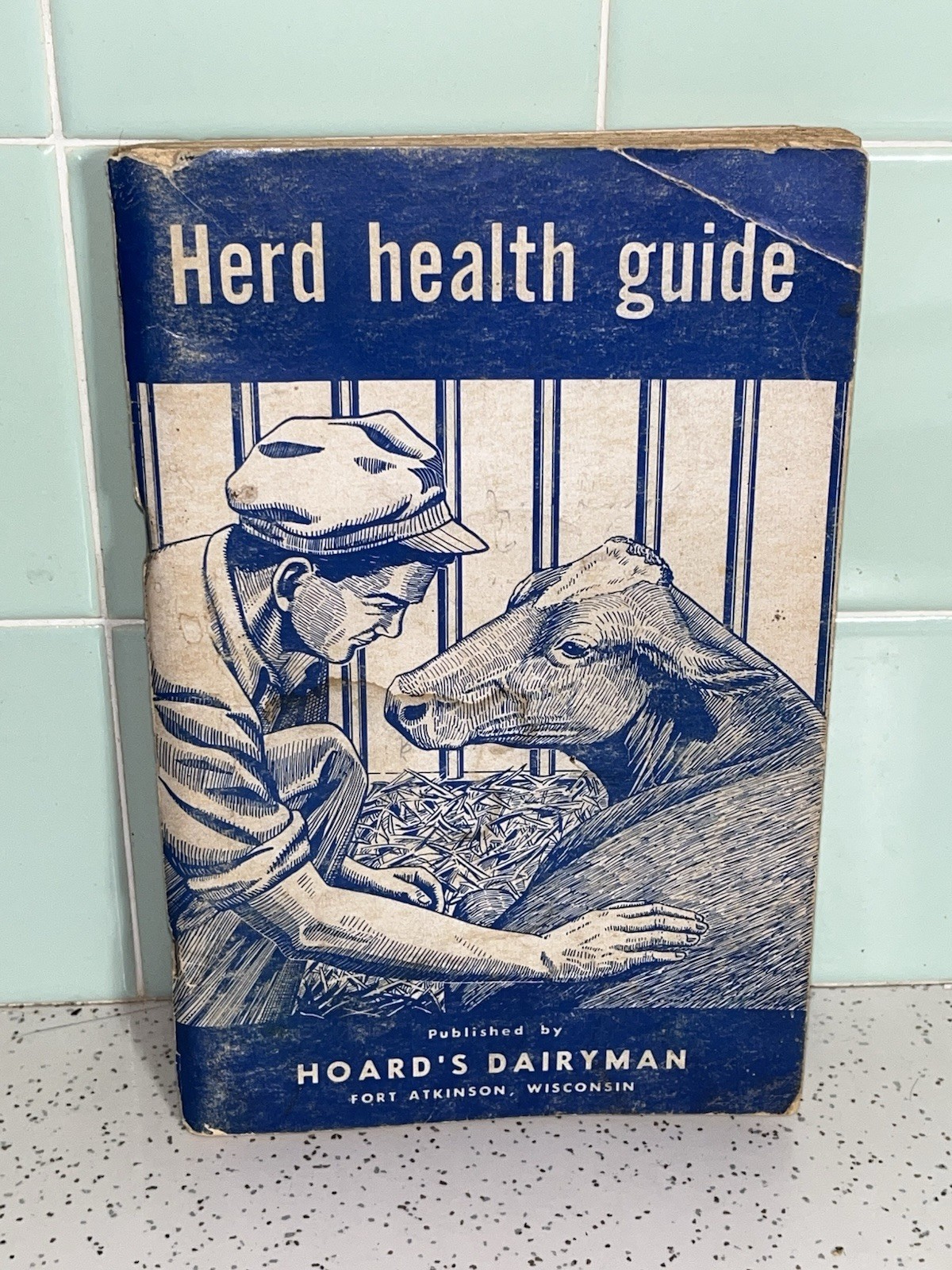 Herd Health Guide 1967 Published By Hoard&rsquo;s Dairyman Fort Atkinson, WI BOOKLET