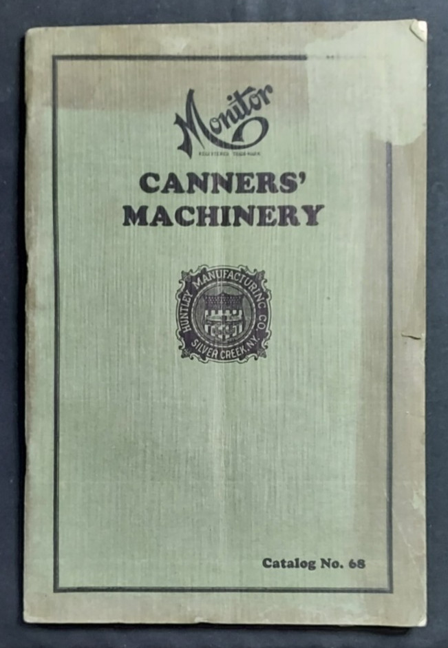 1924 Catalog Monitor Canners Machinery Huntley Manufacturing Co Silver Creek NY