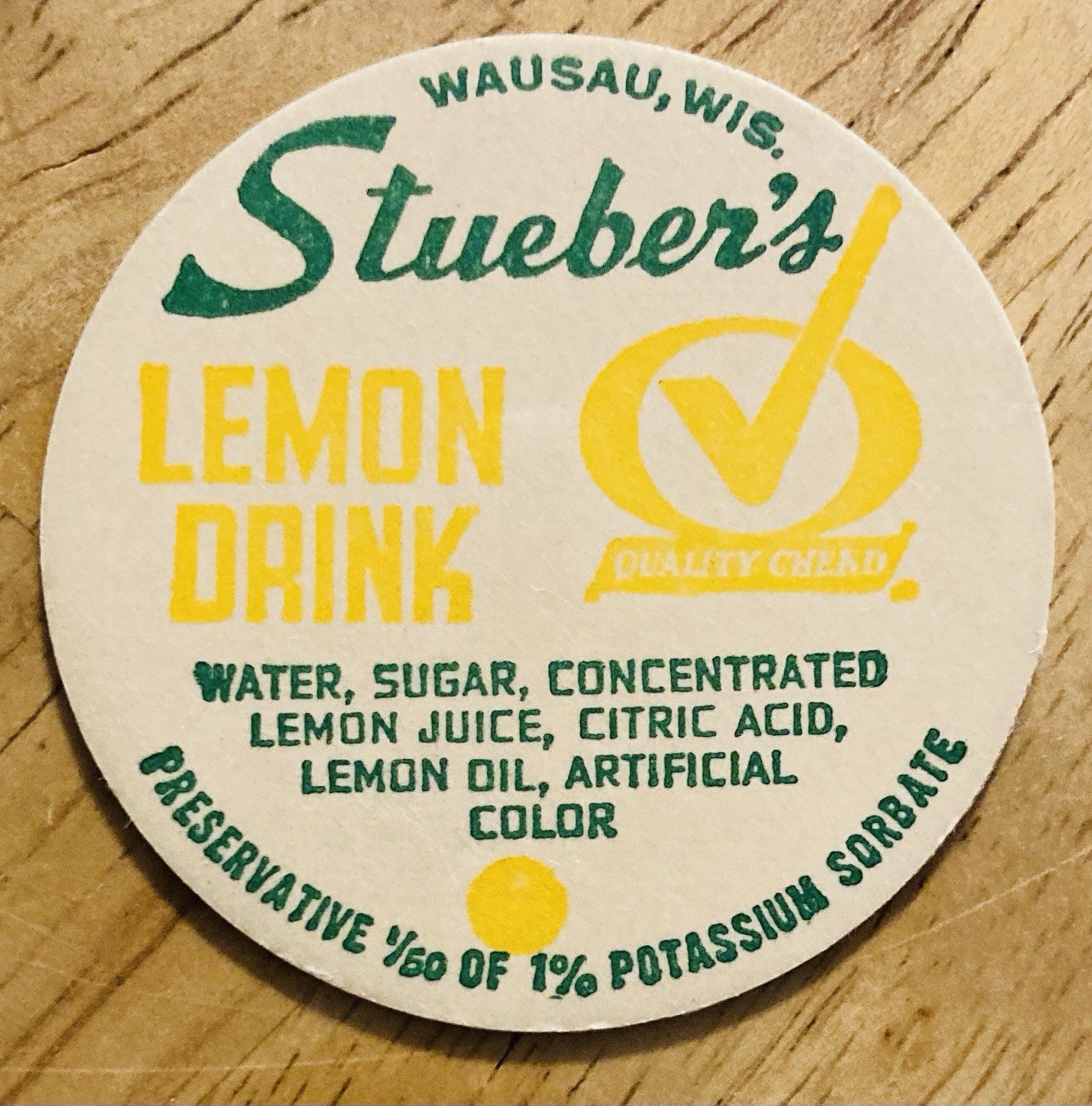 MILK BOTTLE CAP~STUEBER’S DAIRY FARM, WAUSAU, WIS. LEMON DRINK