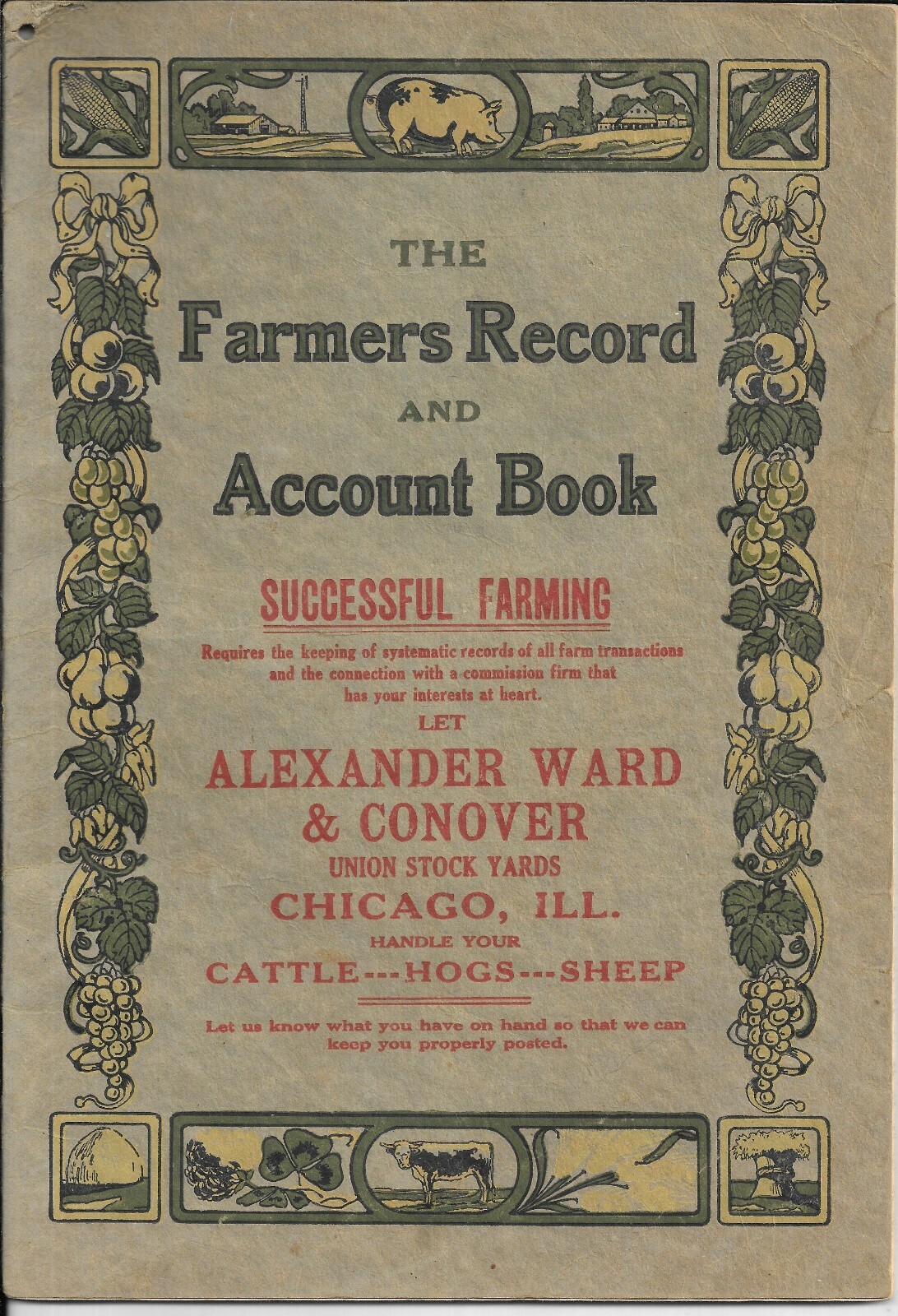 1915 FARMERS RECORD AND ACCOUNT BOOK, ALEXANDER WARD & CONOVER Union Stock Yards
