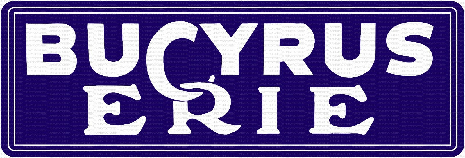 Bucyrus Erie 6&Prime; x 18&Prime; Metal Sign