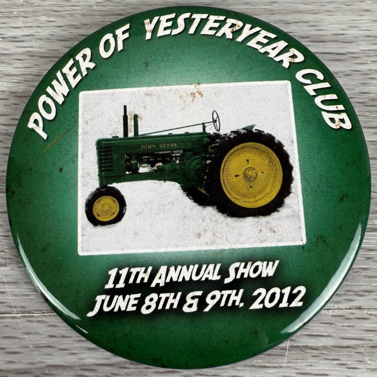 Button Pinback Agriculture Power of Yesteryear Club 11th Annual 2012 John Deere