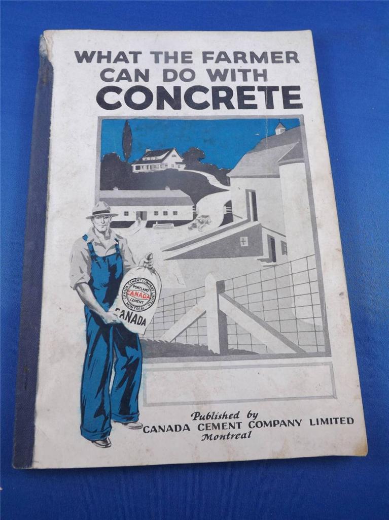WHAT THE FARMER CAN DO WITH CONCRETE BOOK CANADA PORTLAND CEMENT CO. MONTREAL