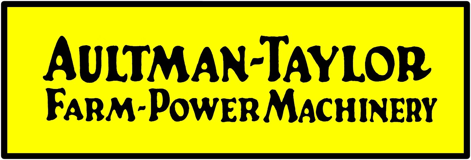 Aultman & Taylor Farm Machinery Sign – 12&Prime; x 36&Prime; USA STEEL XL Size – 4 POUNDS!