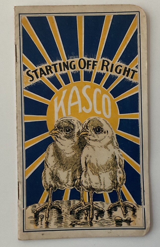 Kasco – “ Starting Off Right” 1932 – 26 Page Booklet About Raising Chicks