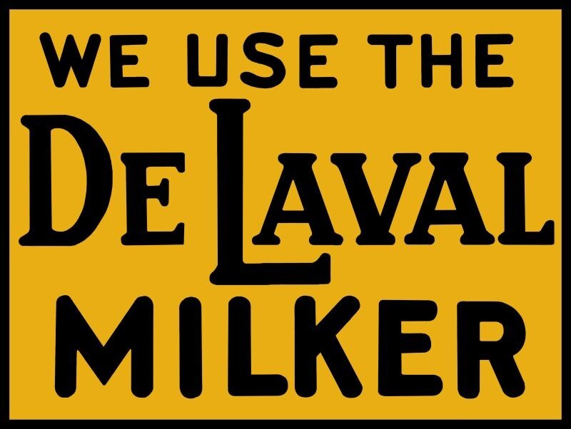 We Use the De Laval Milker NEW Metal Sign 24×30&Prime; USA STEEL XL Size 7 lbs