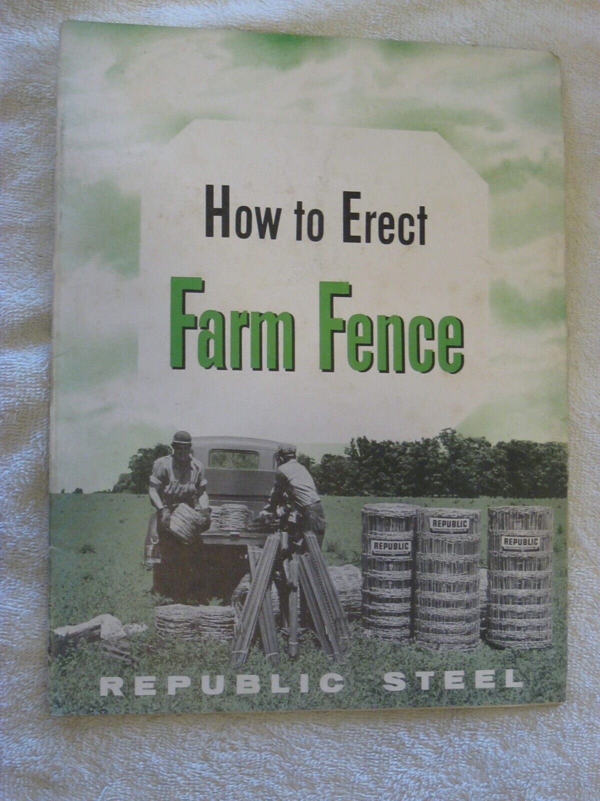 1957 REPUBLIC STEEL HOW TO ERECT FARM FENCE MANUAL