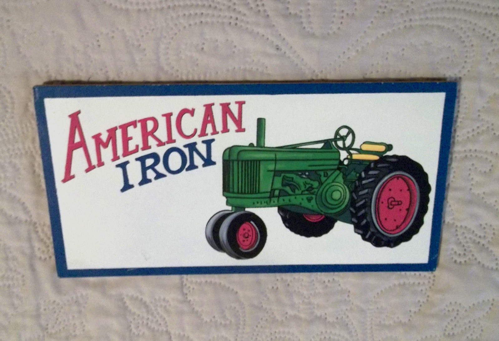 Wall Hanger Advertising &lsquo;American Iron&rsquo; Showing US made farm tractor