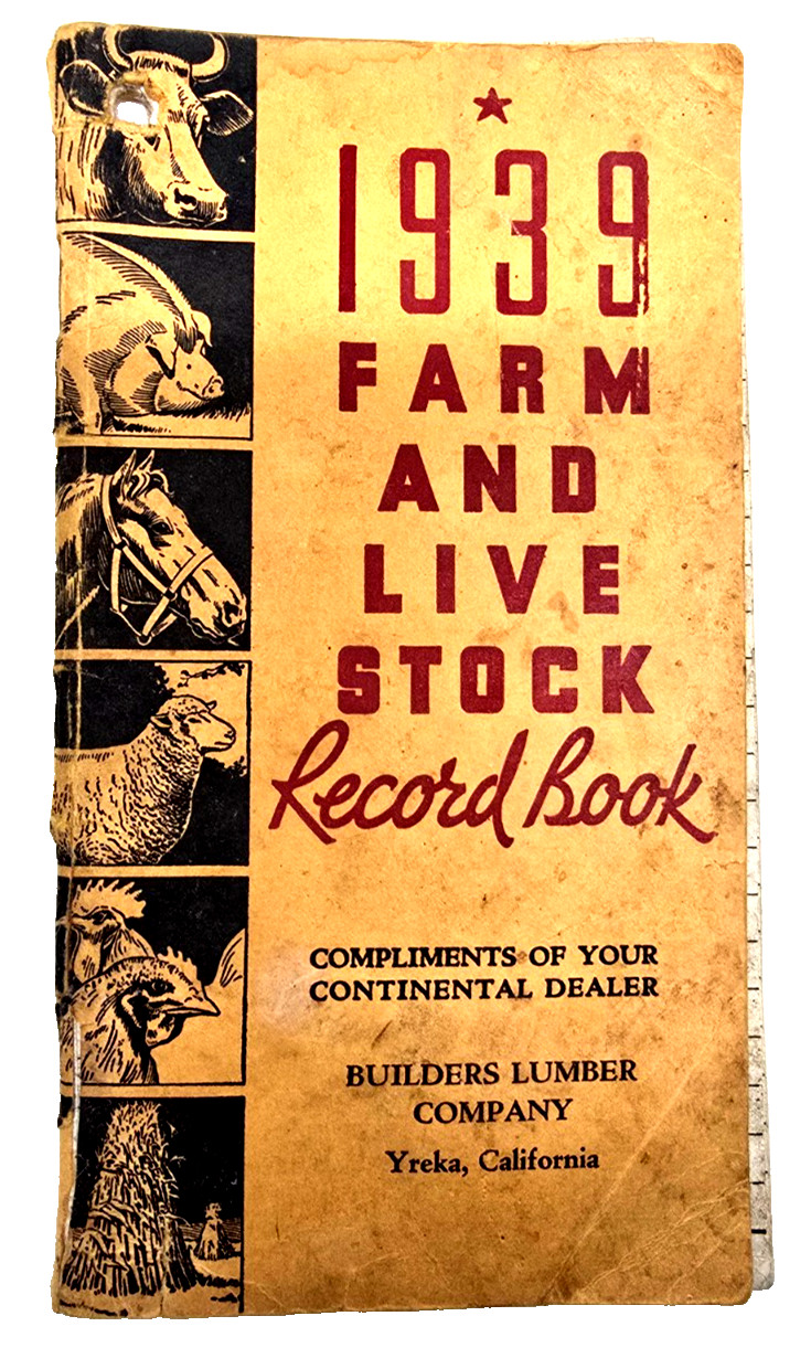 1939 Farm & Livestock Live Stock Record Book Building Lumber Co. Yreka Ca.
