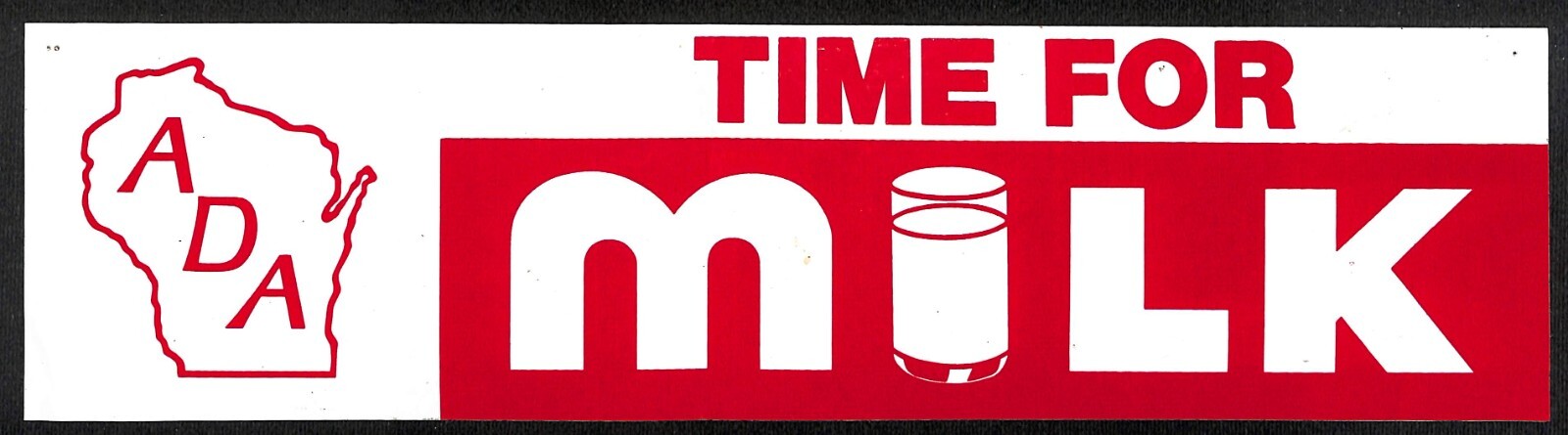 « Time for Milk » Wisconsin ADA American Dairy Assn. c1970 Farming Bumper Sticker