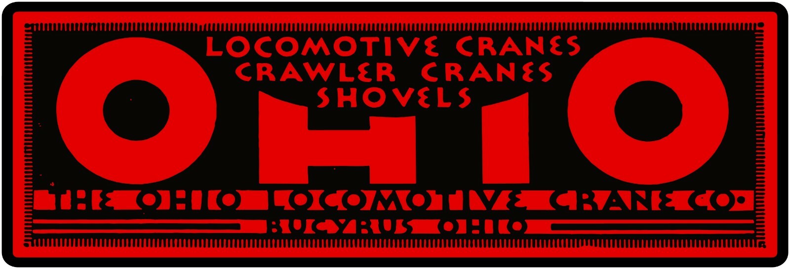 Ohio Locomotive Crane Co Marquee Style New Metal Sign: 6&Prime; x 18&Prime; Bucyrus, Ohio