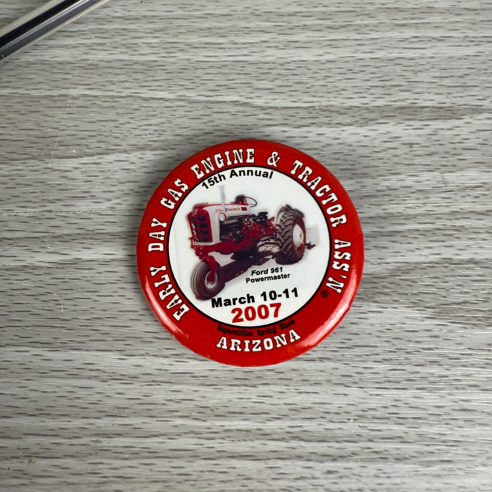 Button Pinback Agriculture Early Day Gas Engine Tractor March 2007 Arizona