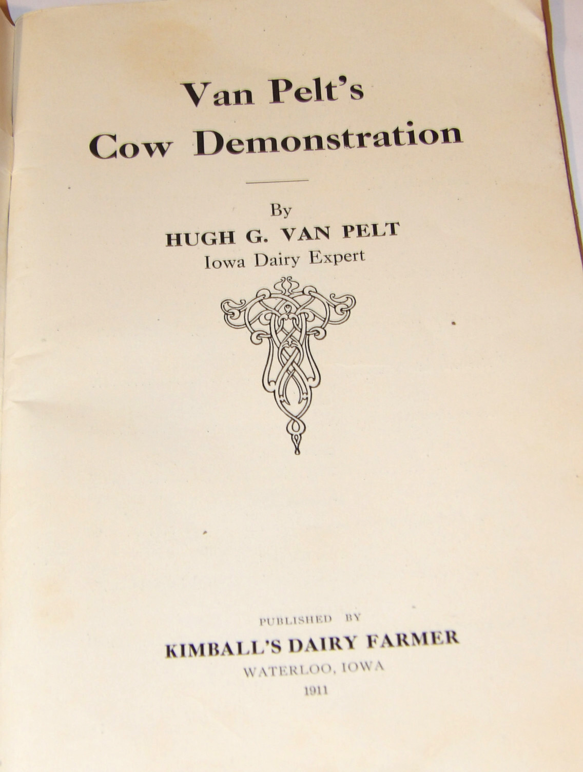 1911 VAN PELT&rsquo;S COW DEMONSTRATION BOOK! 1st EDITION! ILLUSTRATED! 5 ESSENTIALS!