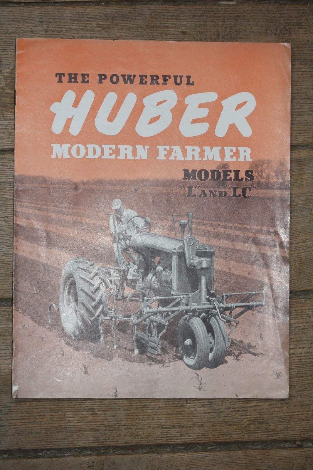 « The Powerful HUBER Modern Farmer » Catalog, Models L and LC, Early 1940&rsquo;s