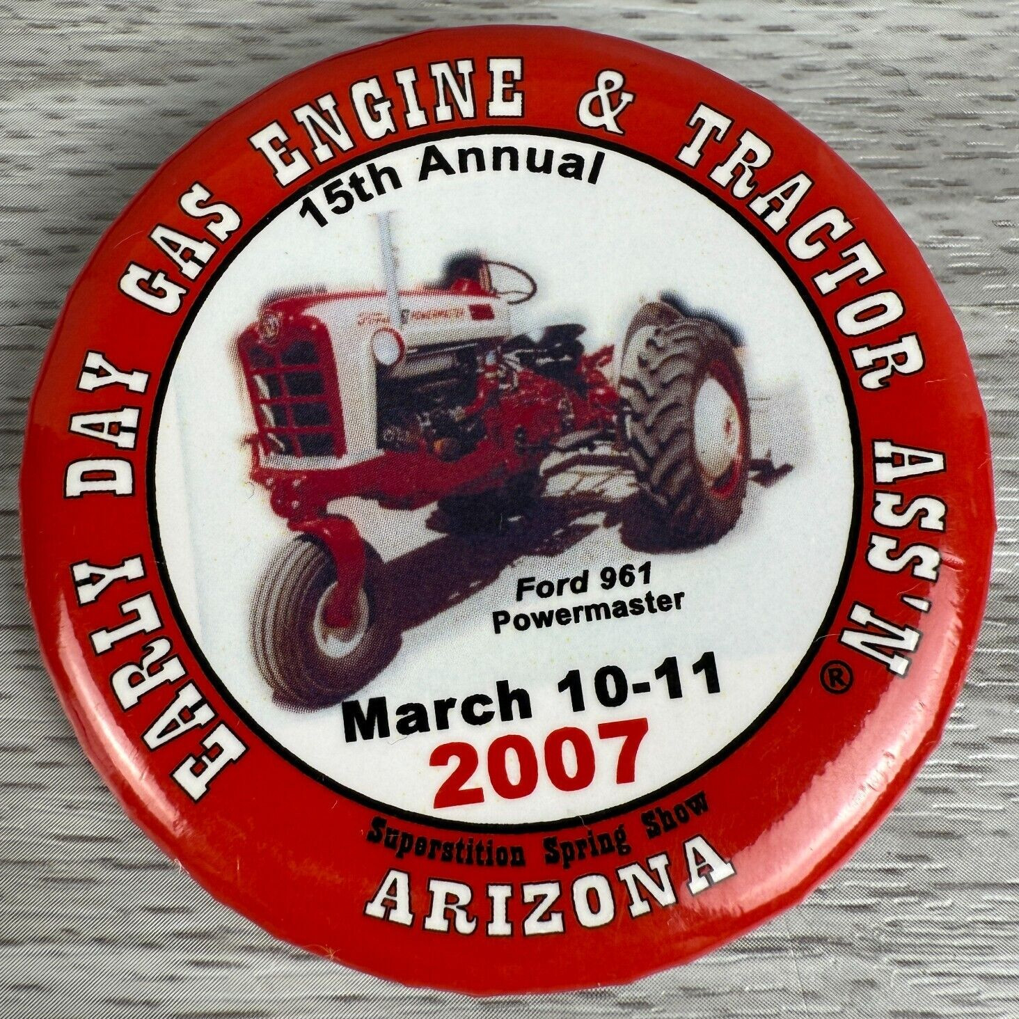 Button Pinback Agriculture Early Day Gas Engine Tractor March 2007 Arizona