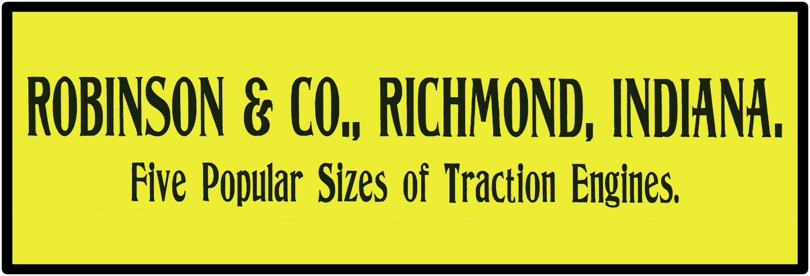 Robinson & Co. Traction Engines Sign 12&Prime; x 36&Prime; USA STEEL XL Size – 4 POUNDS