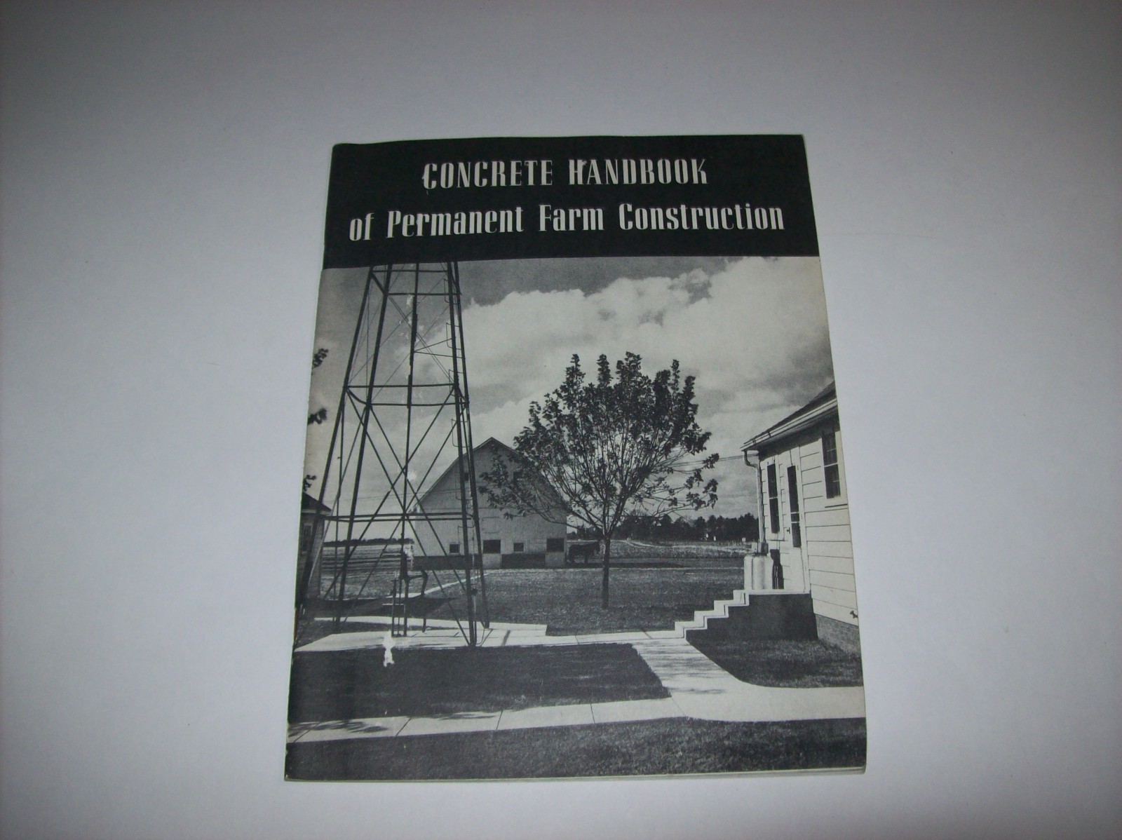 Vintage 1946 HANDBOOK OF CONCRETE FARM CONSTRUCTION, Portland Cement Association