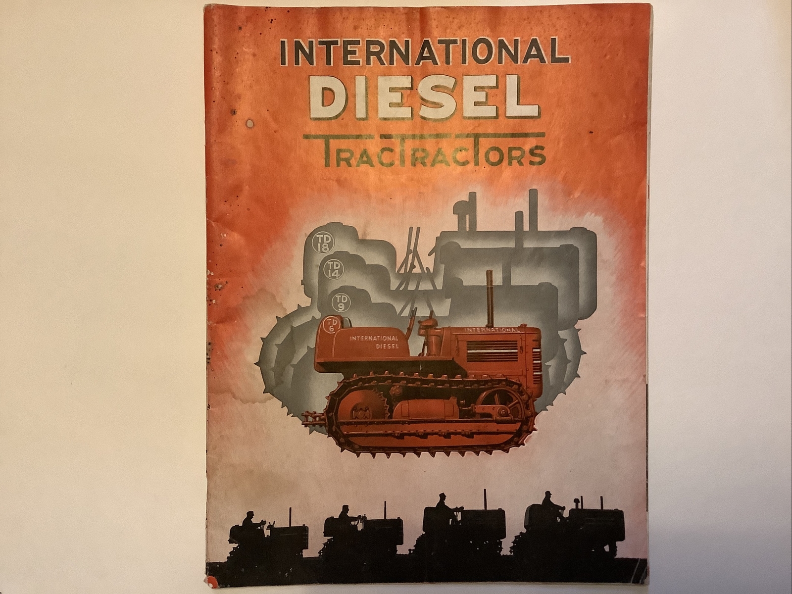 VINTAGE INTERNATIONAL DIESLE TRACTORS TD6, TD9, TD14, TD18 48 PAGES CATALOG