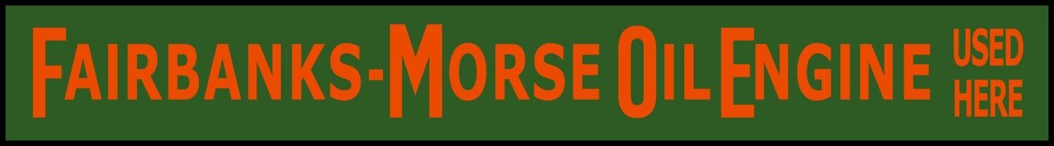 Fairbanks Morse Oil Engine Used Here NEW Sign 28&Prime; Wide Diecut USA STEEL XL