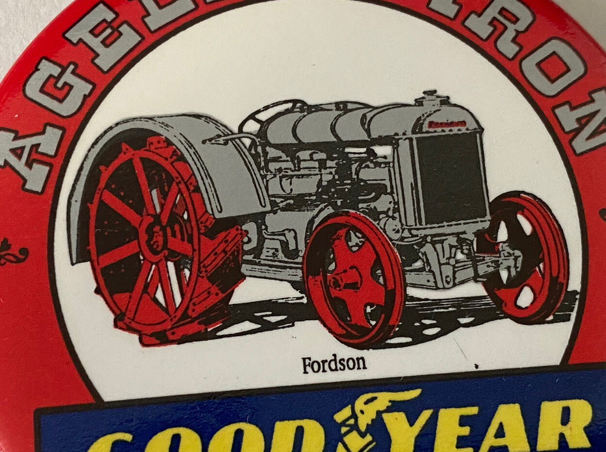 Ageless Iron 1995 Fordson Tractor Good Year 2.25” Wide Pinback Pin