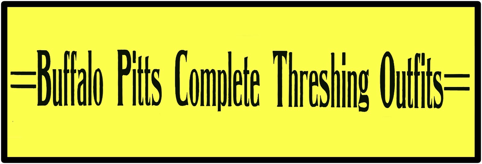 Buffalo Pitts Threshing Machines Sign – 12&Prime; x 36&Prime; USA STEEL XL Size – 4 POUNDS!