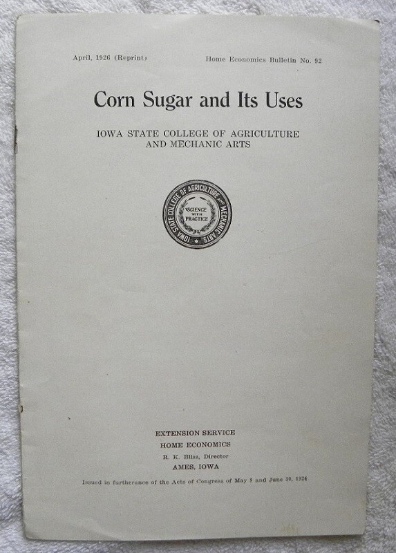 1926 Corn Sugar & Its Uses, Recipes, Iowa State College,Ames IA Bulletin Booklet
