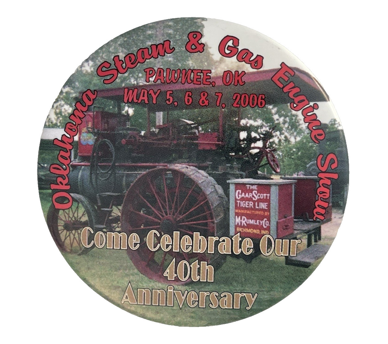 Pinback Advertising Button: Oklahoma Steam & Gas Engine Show 2006 40th Annual