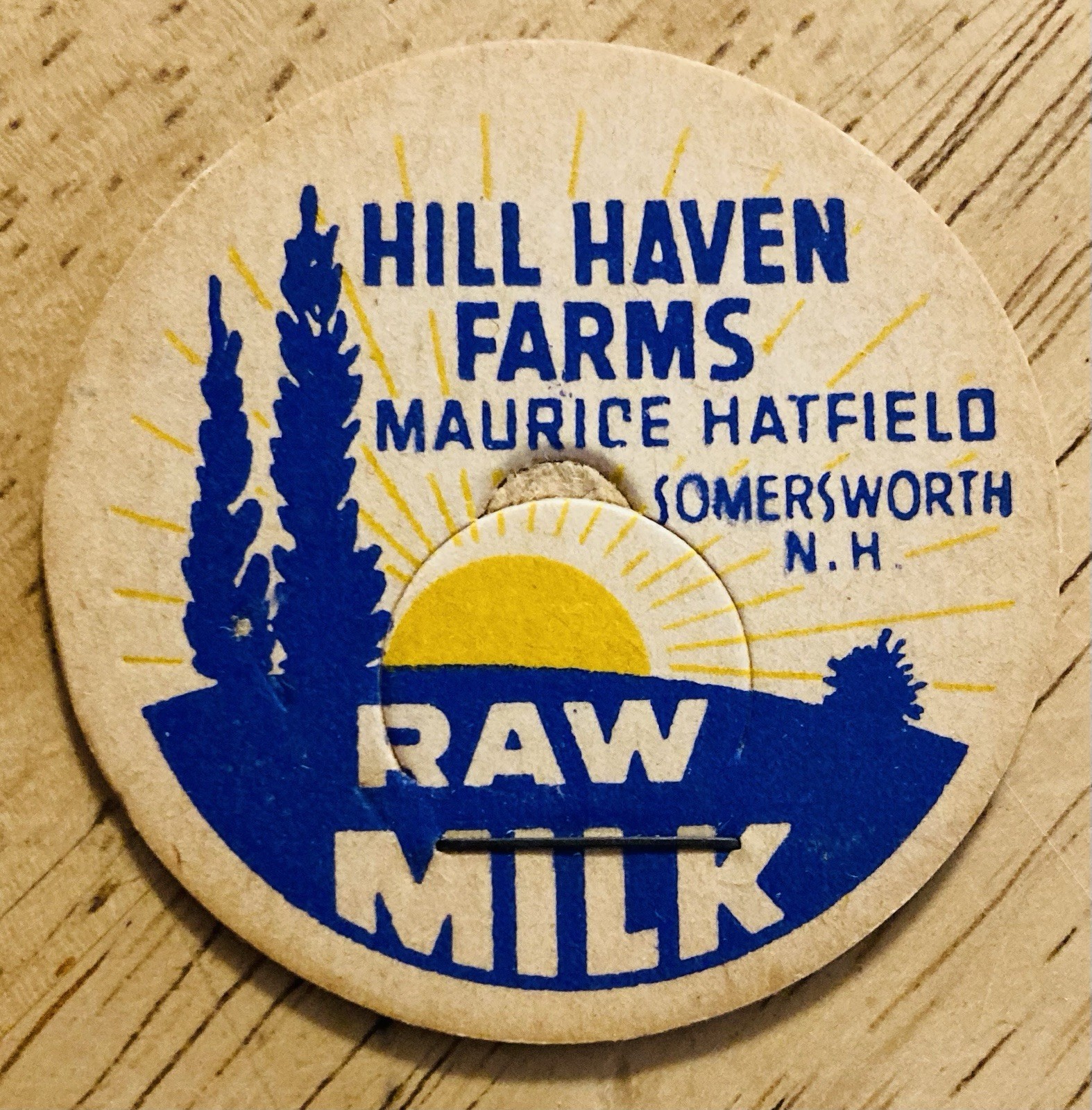 MILK BOTTLE CAP~HILL HAVEN FARMS, SOMERSWORTH, NH. MAURICE HATFIELD