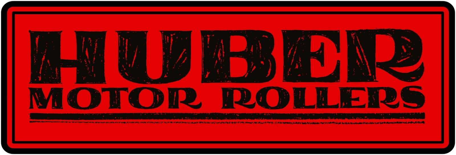 Huber Motor Rollers of Marion, OhiO Sign, 12&Prime; x 36&Prime; USA STEEL XL Size – 4 POUNDS