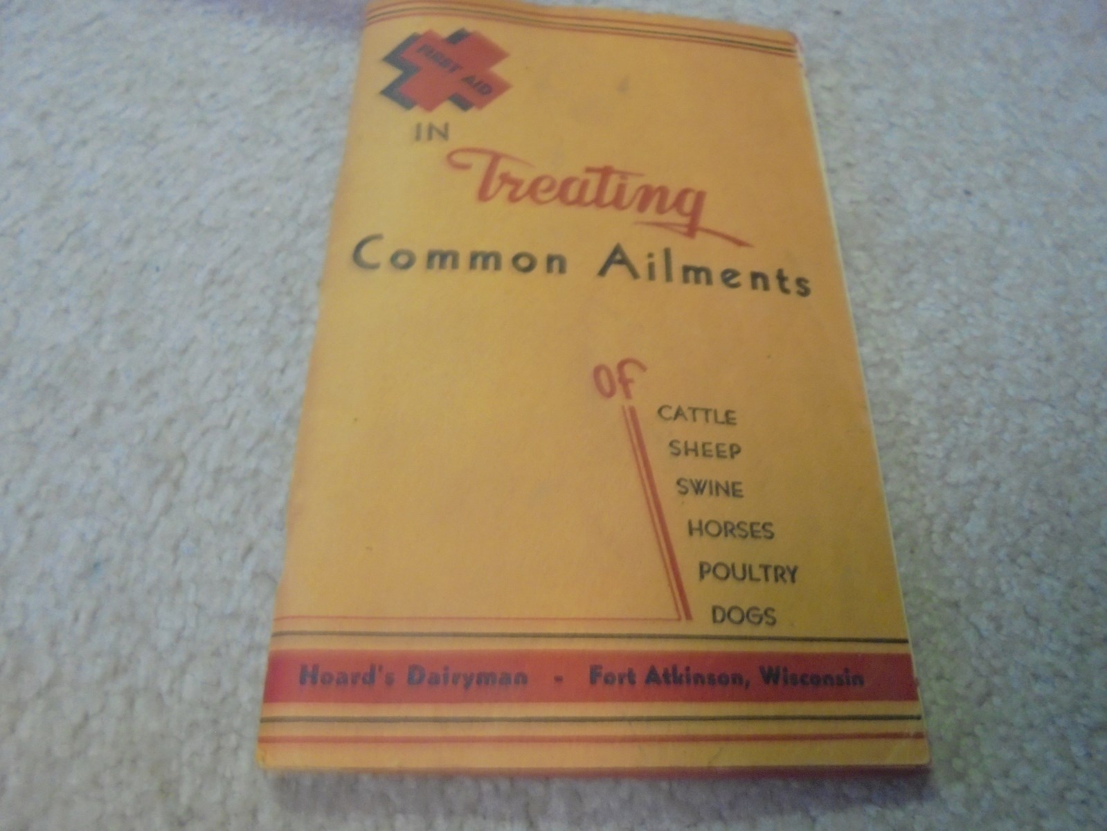 Vintage 1938 First Aid in Treating Common Ailments Animals by Hoard&rsquo;s Dairyman