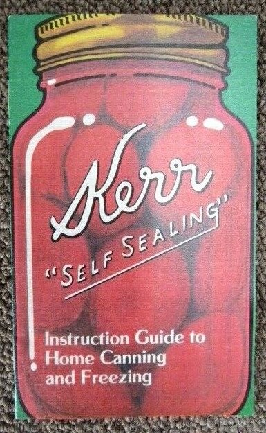 1982 Kerr Self Sealing Instruction Guide to Home Canning & Freezing -E7H