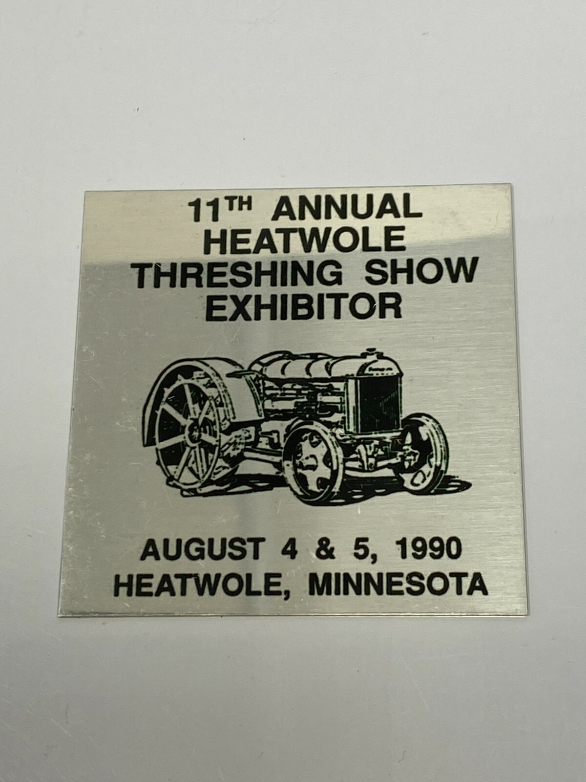 Vtg Metal Placard 11th Annual Heathole MN Threshing Show Exhibitor Aug 4&5 1990