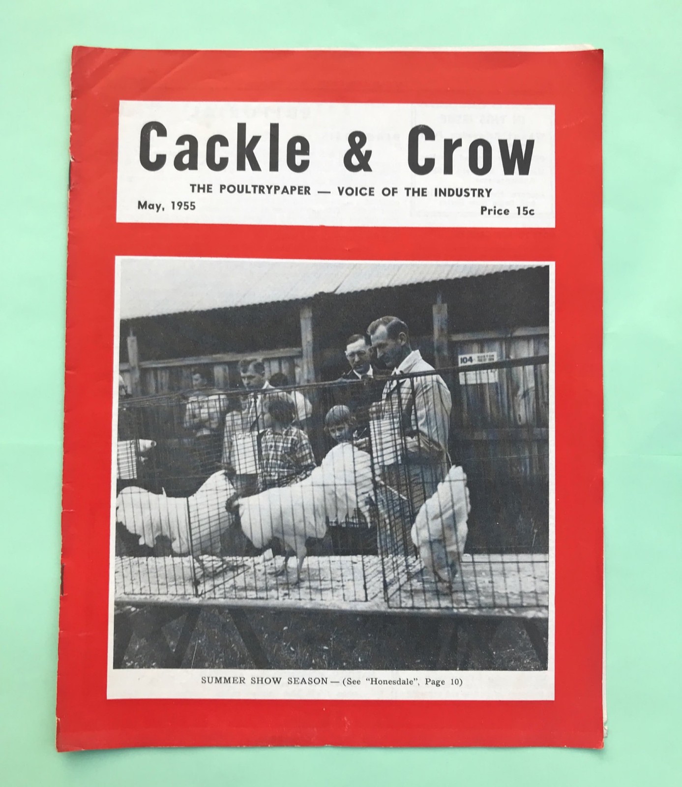 1955 MAY JULY TWO CACKLE & CROW POULTRY PAPER- MONTHLY JOURNAL, POULTRY INDUSTRY